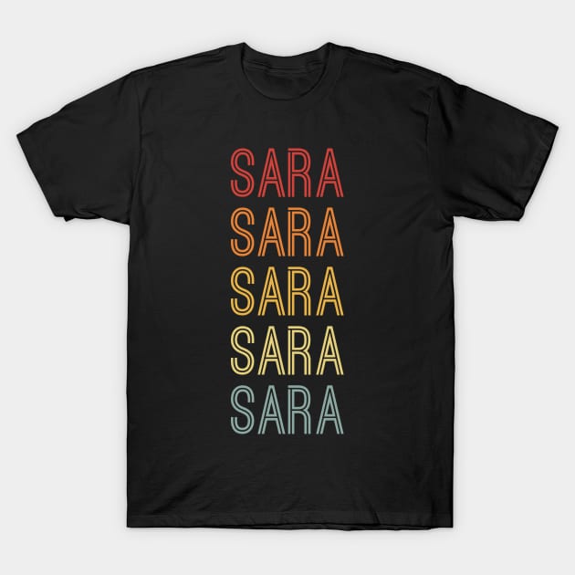 Sara Name Vintage Retro Gift For Sara T-Shirt by CoolDesignsDz